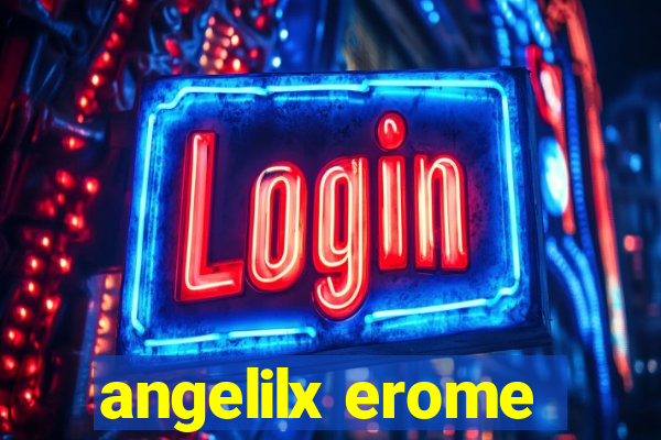 angelilx erome